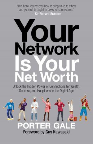 Cover of the book Your Network Is Your Net Worth by Kevin Burrows, Lawrence Schlossman