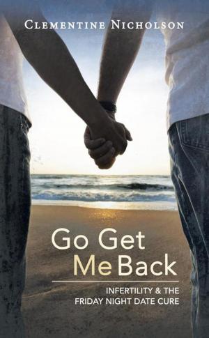 Cover of the book Go Get Me Back by Monica Coral Hemstock