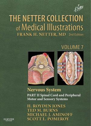 Book cover of The Netter Collection of Medical Illustrations: Nervous System, Volume 7, Part II - Spinal Cord and Peripheral Motor and Sensory Systems E-Book