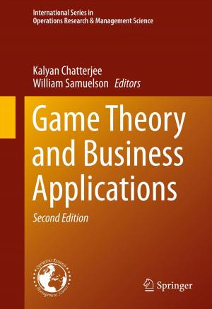 Cover of the book Game Theory and Business Applications by Frank A. Stowell, Daune West, James G. Howell