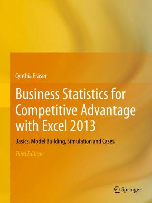 Cover of the book Business Statistics for Competitive Advantage with Excel 2013 by Mike Piehl