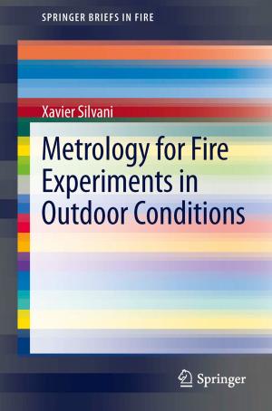 Cover of the book Metrology for Fire Experiments in Outdoor Conditions by Melissa T. Berhow, M.J. Corley, B. Warkentine, William W. Feaster, John G. Brock-Utne, MD, PhD, FFA(SA)