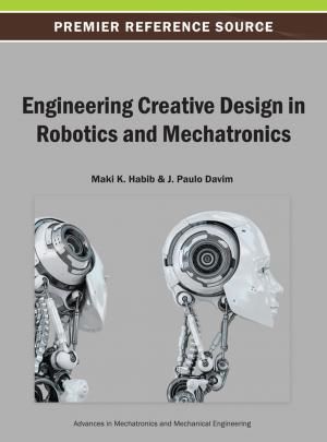 Cover of the book Engineering Creative Design in Robotics and Mechatronics by Mehrak Rahimi, Shakiba Pourshahbaz