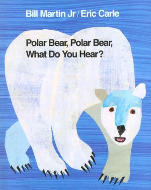 Book cover of Polar Bear, Polar Bear, What Do You Hear?