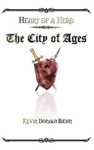 Cover of the book Heart of a Hero the City of Ages by Tim C Taylor
