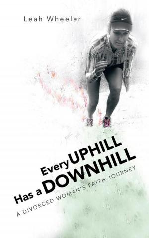 Cover of the book Every Uphill Has a Downhill by The Wanderer