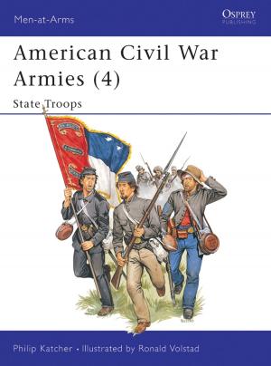 Cover of the book American Civil War Armies (4) by Mr Benjamin Hulme-Cross