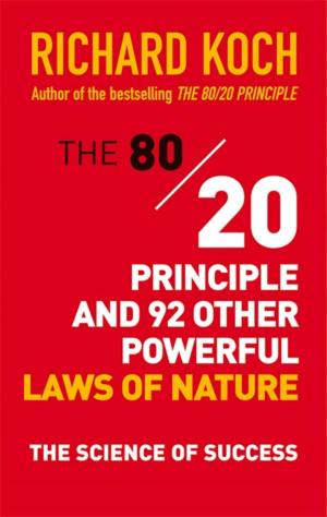 Cover of the book The 80/20 Principle and 92 Other Powerful Laws of Nature by Matthew Bell & Gary Armstrong