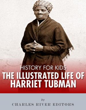 Cover of the book History for Kids: The Illustrated Life of Harriet Tubman by I.F.C. Hecker