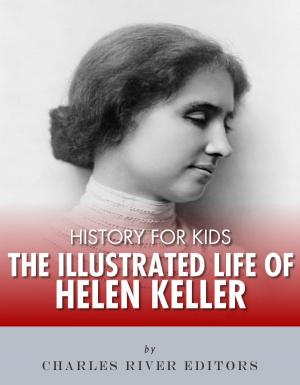 Book cover of History for Kids: The Illustrated Life of Helen Keller