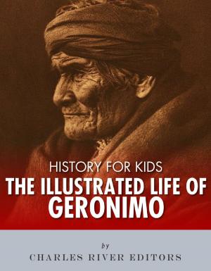 Book cover of History for Kids: The Illustrated Life of Geronimo