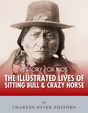 Book cover of History for Kids: The Illustrated Lives of Sitting Bull and Crazy Horse