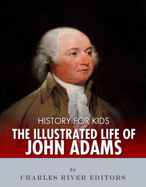 Cover of the book History for Kids: The Illustrated Life of John Adams by George Washington