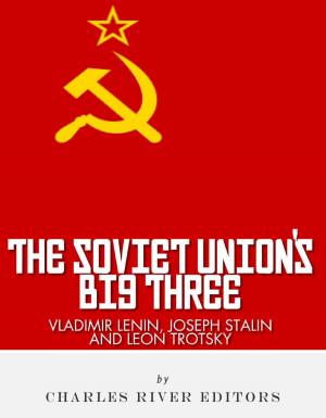 Cover of the book Vladimir Lenin, Joseph Stalin & Leon Trotsky: The Soviet Union's Big Three by F.W. Bain