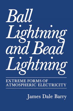Cover of the book Ball Lightning and Bead Lightning by Vincent Schultz, F. Ward Whicker