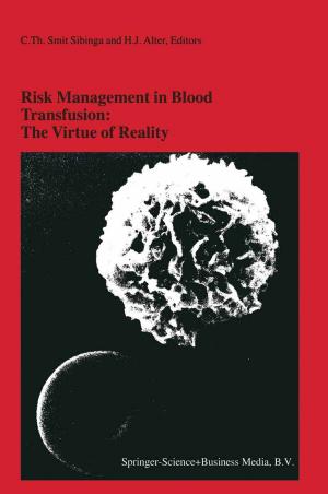 Cover of the book Risk Management in Blood Transfusion: The Virtue of Reality by Youn-Long Steve Lin, Chao-Yang Kao, Hung-Chih Kuo, Jian-Wen Chen
