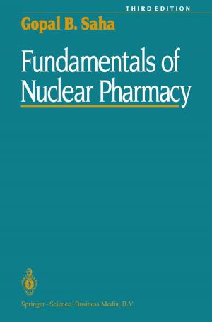 Cover of the book Fundamentals of Nuclear Pharmacy by Lawrence L. Weed, L.M. Abbey, K.A. Bartholomew, C.S. Burger, H.D. Cross, R.Y. Hertzberg, P.D. Nelson, R.G. Rockefeller, S.C. Schimpff, C.C. Weed, Lawrence Weed, W.K. Yee
