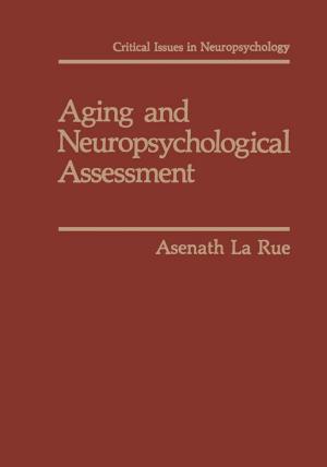 Cover of the book Aging and Neuropsychological Assessment by Helmut Acker, Andrzej Trzebski, Ronan G. O’Regan