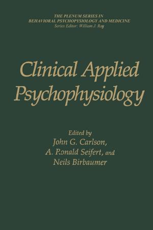 Cover of the book Clinical Applied Psychophysiology by Leon G. Fine, Michinobu Hatano, C. M. Kjellstrand