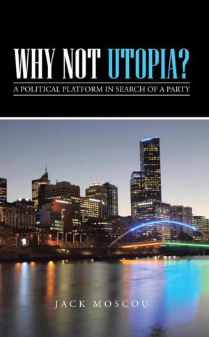 Cover of the book Why Not Utopia? by Dean  M. Bloyd