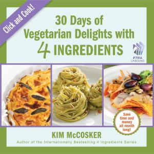 Cover of the book 30 Days of Vegetarian Delights with 4 Ingredients by Siphiwe Baleka, Jon Wertheim