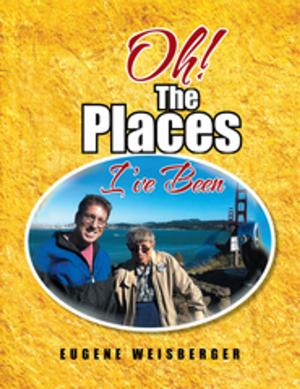Cover of the book Oh! the Places I've Been by Alfred J. Hudon