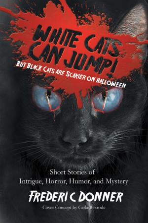 Cover of the book White Cats Can Jump! by Rebekah Jonesy