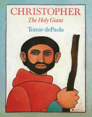 Cover of the book Christopher, the Holy Giant by Julie Fogliano