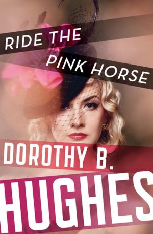 Cover of the book Ride the Pink Horse by Virginia Ripple