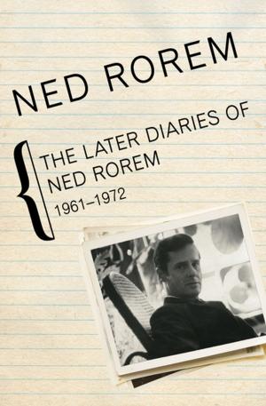 Cover of the book The Later Diaries of Ned Rorem, 1961–1972 by Heather Graham