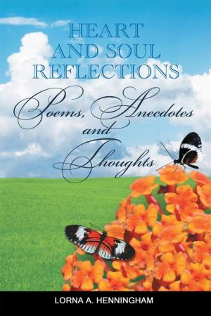 Cover of the book Heart and Soul Reflections: Poems, Anecdotes and Thoughts by Joe W. Grubb