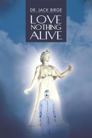 Cover of the book Love Nothing Alive by Casey Johnston