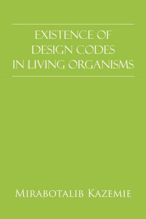Cover of the book Existence of Design Codes in Living Organisms by Thomas S. Bruce