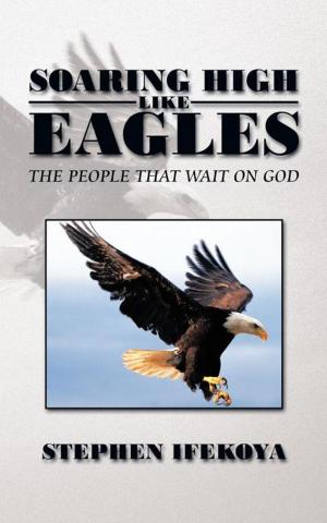 Cover of the book Soaring High Like Eagles by Jadeshala Harris