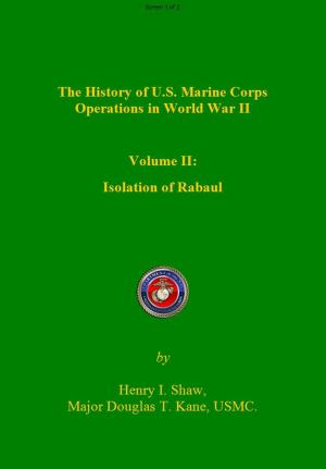 Cover of The History of US Marine Corps Operation in WWII Volume II: The Isolation of Rabual