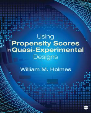 Cover of the book Using Propensity Scores in Quasi-Experimental Designs by Maddie Burton, Erica Pavord, Briony Williams