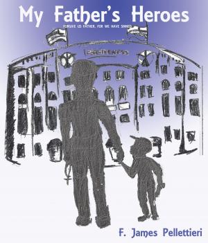 Cover of the book My Father's Heroes by Tammy Lynn Kolins