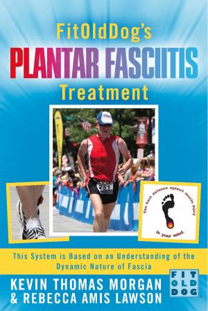 Cover of the book FitOldDog's Plantar Fasciitis Treatment by Derek Mitchell