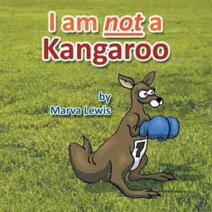bigCover of the book I Am Not a Kangaroo by 