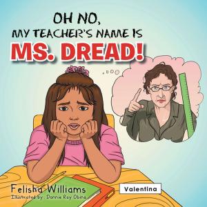 bigCover of the book Oh No, My Teacher’S Name Is Ms. Dread! by 