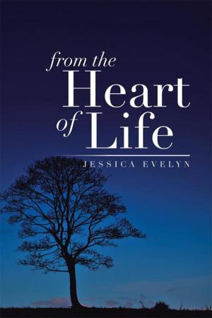 Cover of the book From the Heart of Life by J. Lilley