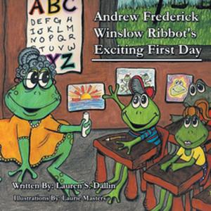 Cover of the book Andrew Frederick Winslow Ribbot's Exciting First Day by Sheila McCormick