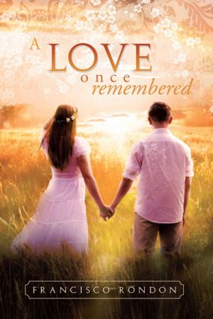 Cover of the book A Love Once Remembered by Martin C. Rosner