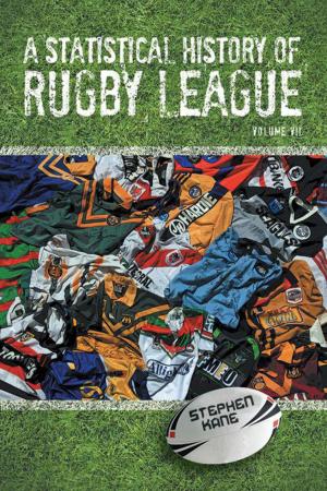 Cover of the book A Statistical History of Rugby League - Volume Vii by Gillian Watch Whittall