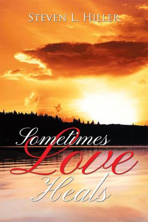 Cover of the book Sometimes Love Heals by Raynette Eitel