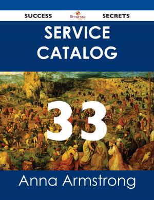 Cover of the book Service Catalog 33 Success Secrets by Todd Eaton