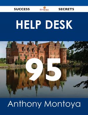 Cover of the book Help Desk 95 Success Secrets by Anthony Bell