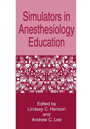 Cover of the book Simulators in Anesthesiology Education by T.V.S. Ramamohan Rao, Ranjul Rastogi
