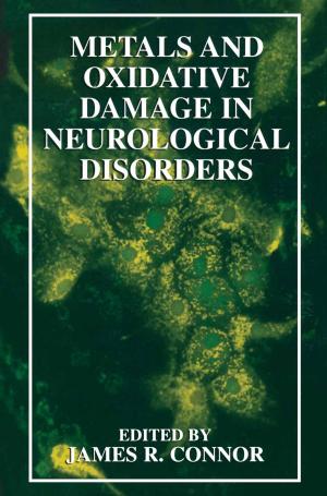 Cover of the book Metals and Oxidative Damage in Neurological Disorders by Yingxue Zhao, Xiaoge Meng, Shouyang Wang, T. C. Edwin Cheng