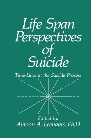 Cover of the book Life Span Perspectives of Suicide by Jules H. Gilder